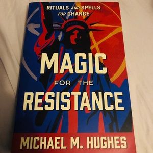 Magic for the Resistance by Michael M. Hughes